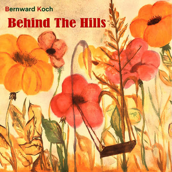 Behind the Hills - Bernward Koch